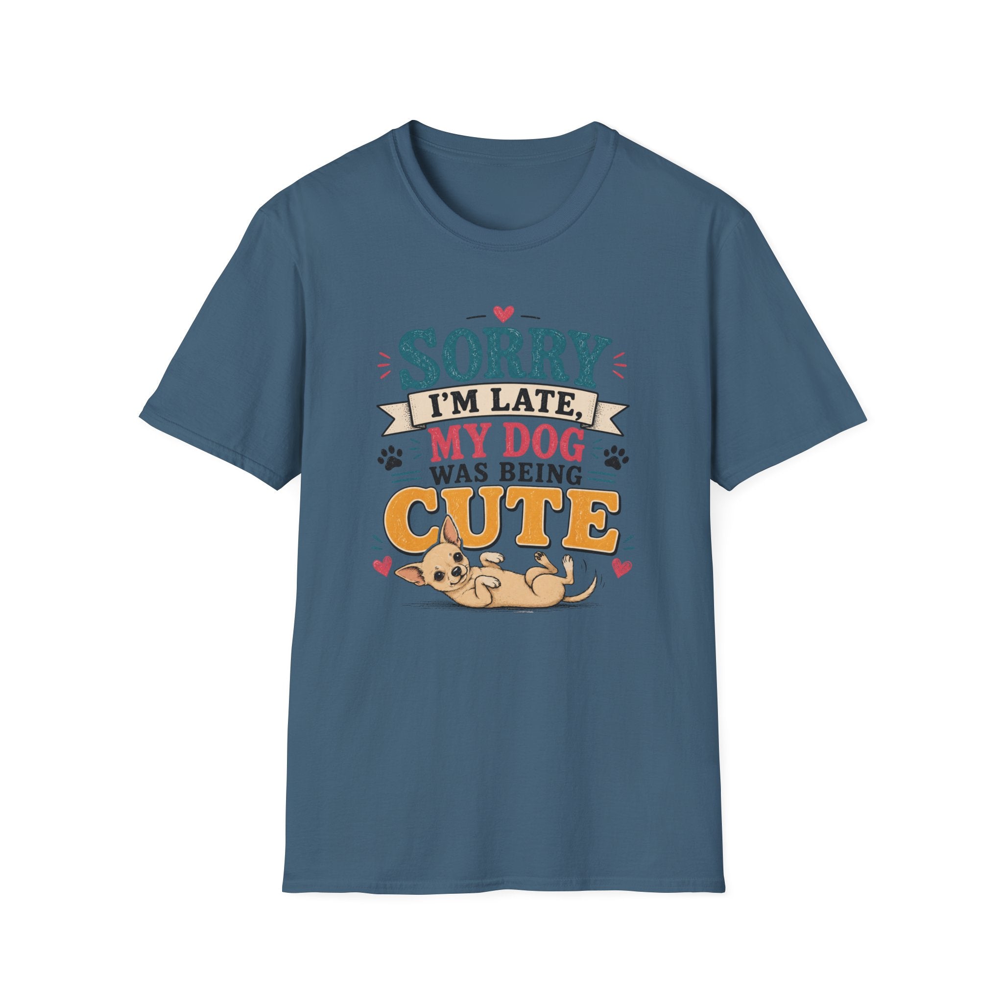 Sorry I'm Late My Dog Was Being Cute T-Shirt — Chihuahua Dog Lover Tee