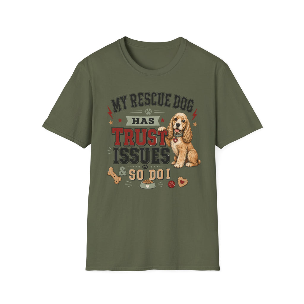 My Rescue Dog Has Trust Issues T-Shirt —Cocker Spaniel Rescue Dog Owner Tee