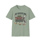 My Rescue Dog Has Trust Issues T-Shirt —Chinese Crested Rescue Dog Owner Tee