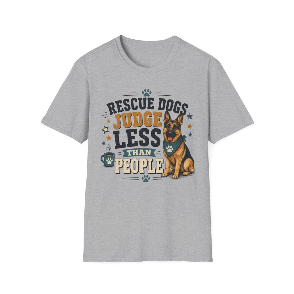 Rescue Dogs Judge Less Than People T-Shirt — Cute German Shepherd Rescue Tee