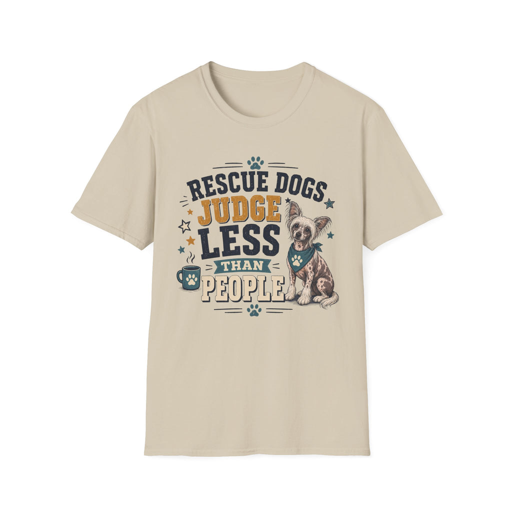Rescue Dogs Judge Less Than People T-Shirt — Cute Chinese Crested Rescue Tee