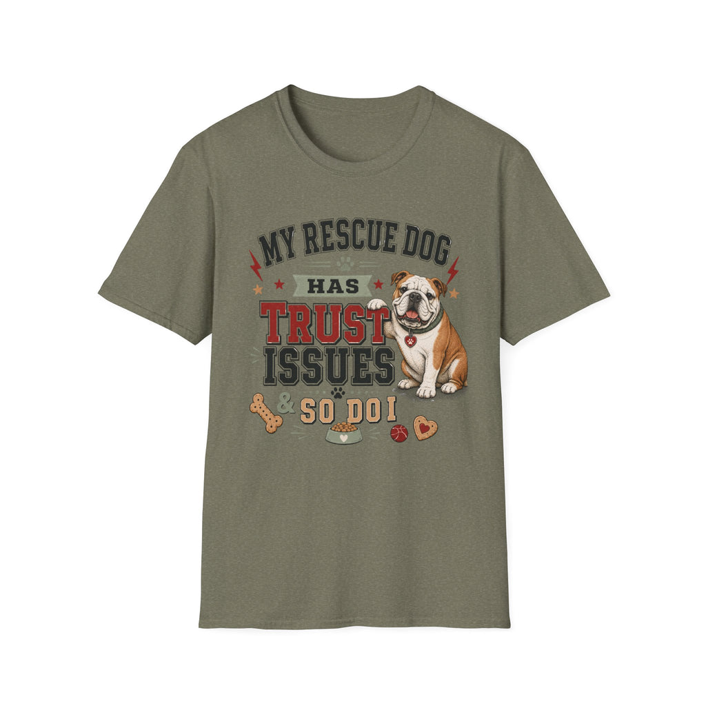 My Rescue Dog Has Trust Issues T-Shirt —Bull Dog Rescue Dog Owner Tee