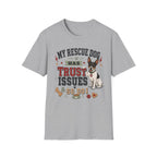 My Rescue Dog Has Trust Issues T-Shirt —Rat Terrier Rescue Dog Owner Tee
