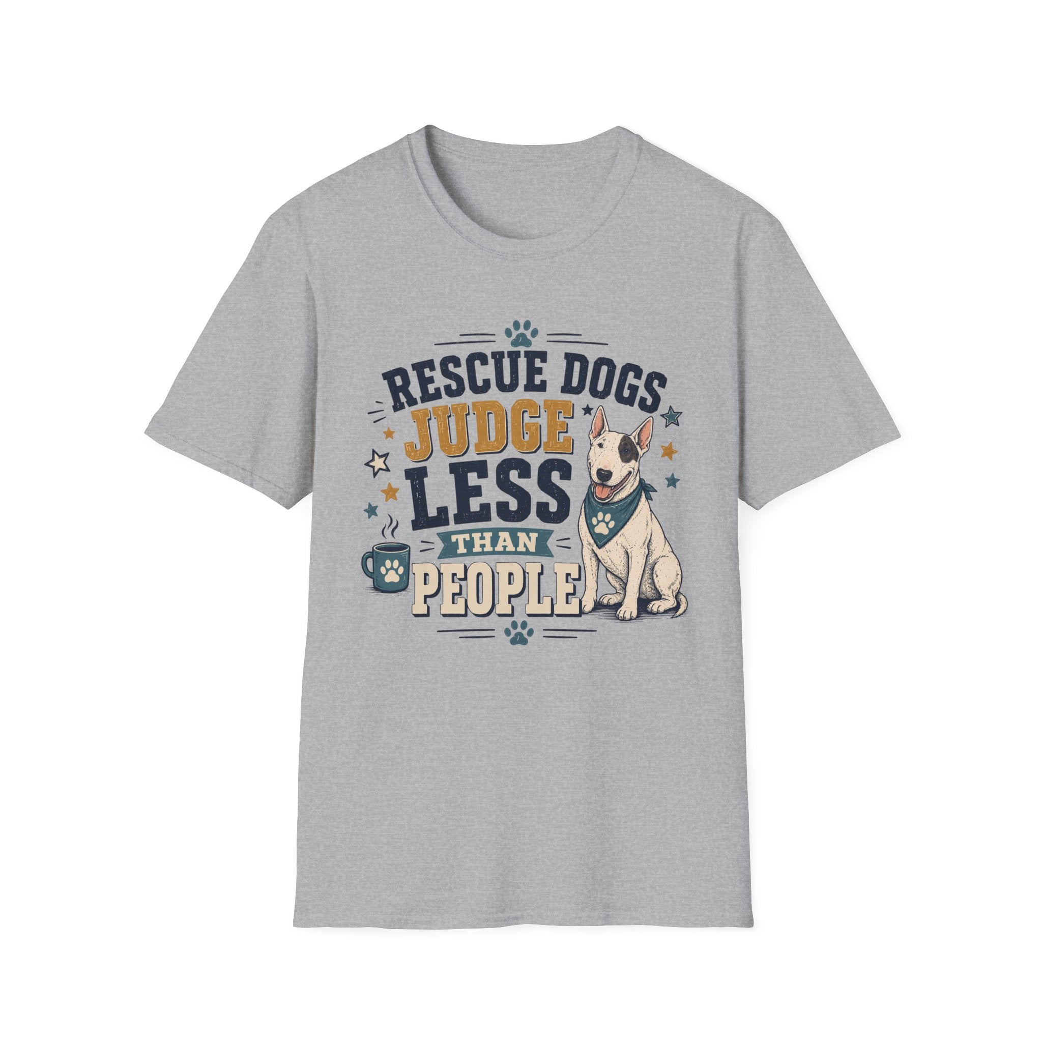 Rescue Dogs Judge Less Than People T-Shirt — Cute Bull Terrier Rescue Tee