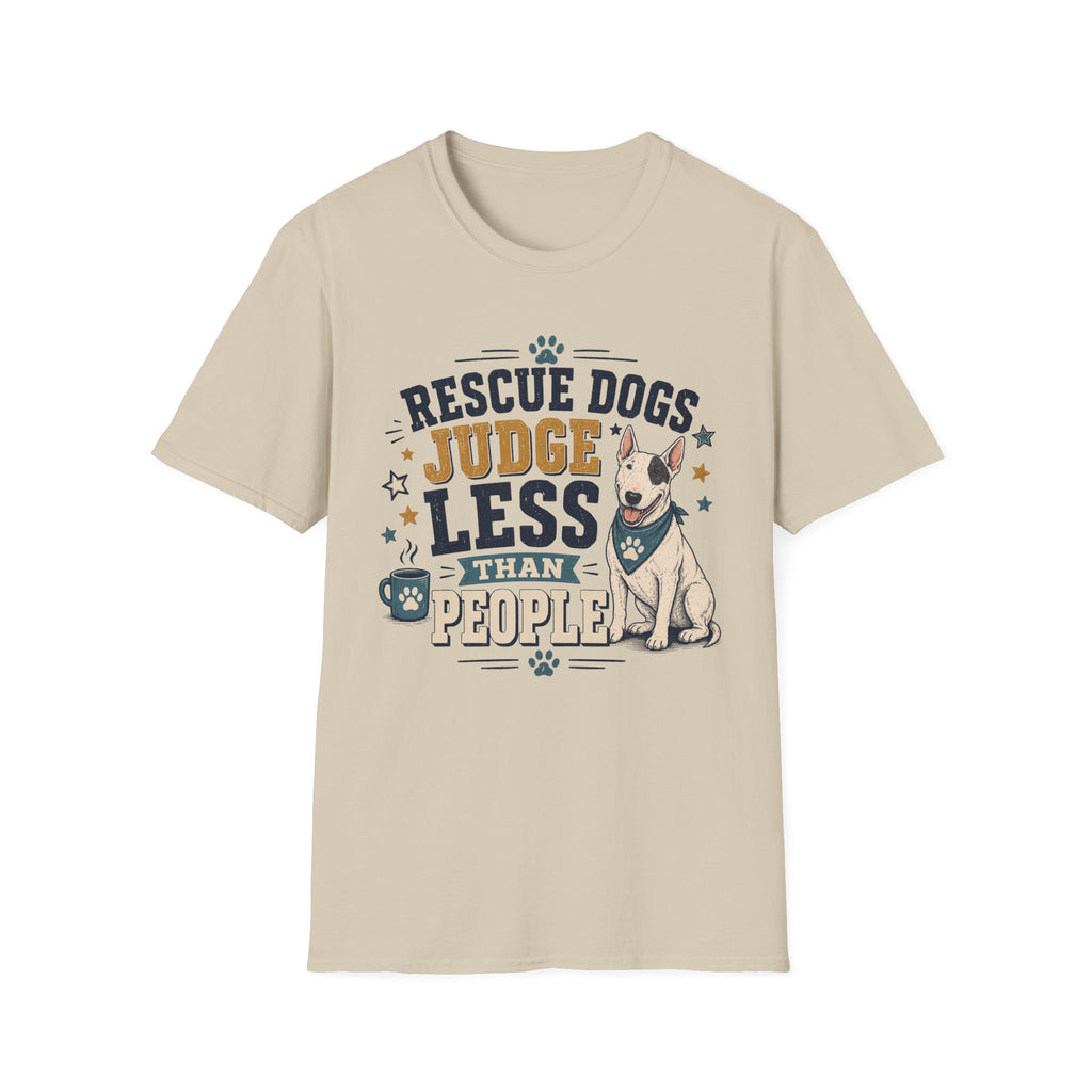 Rescue Dogs Judge Less Than People T-Shirt — Cute Bull Terrier Rescue Tee