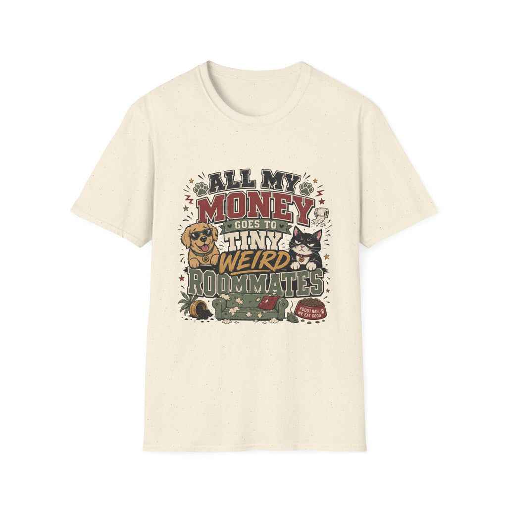 T-Shirt — "All My Money Goes to My Tiny Weird Roommates" Funny Pet Lover Tee