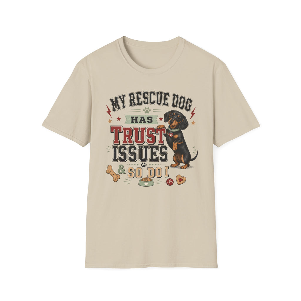 My Rescue Dog Has Trust Issues T-Shirt —Dachshund Rescue Dog Owner Tee