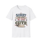 Frenchie Lover T-Shirt — “Sorry I’m Late My Dog Was Being Cute” Cute Puppy Graphic Tee