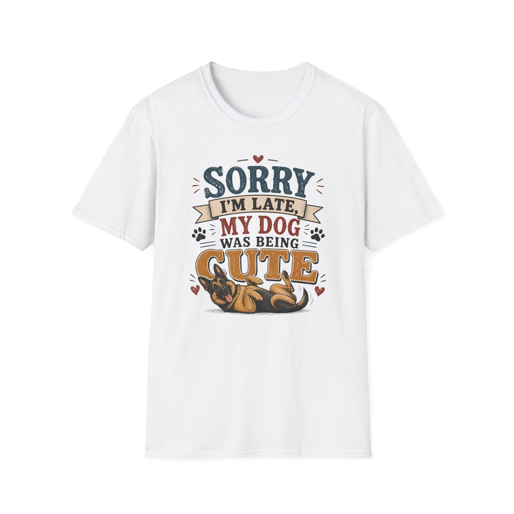 Sorry I'm Late My Dog Was Being Cute T-Shirt — German Shepperd Dog Lover Tee