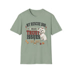 My Rescue Dog Has Trust Issues T-Shirt —Maltese Rescue Dog Owner Tee