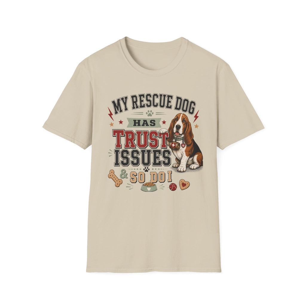 My Rescue Dog Has Trust Issues T-Shirt —Basset Rescue Dog Owner Tee