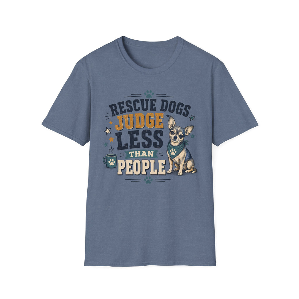 Rescue Dogs Judge Less Than People T-Shirt — Cute Chihuahua Rescue Tee