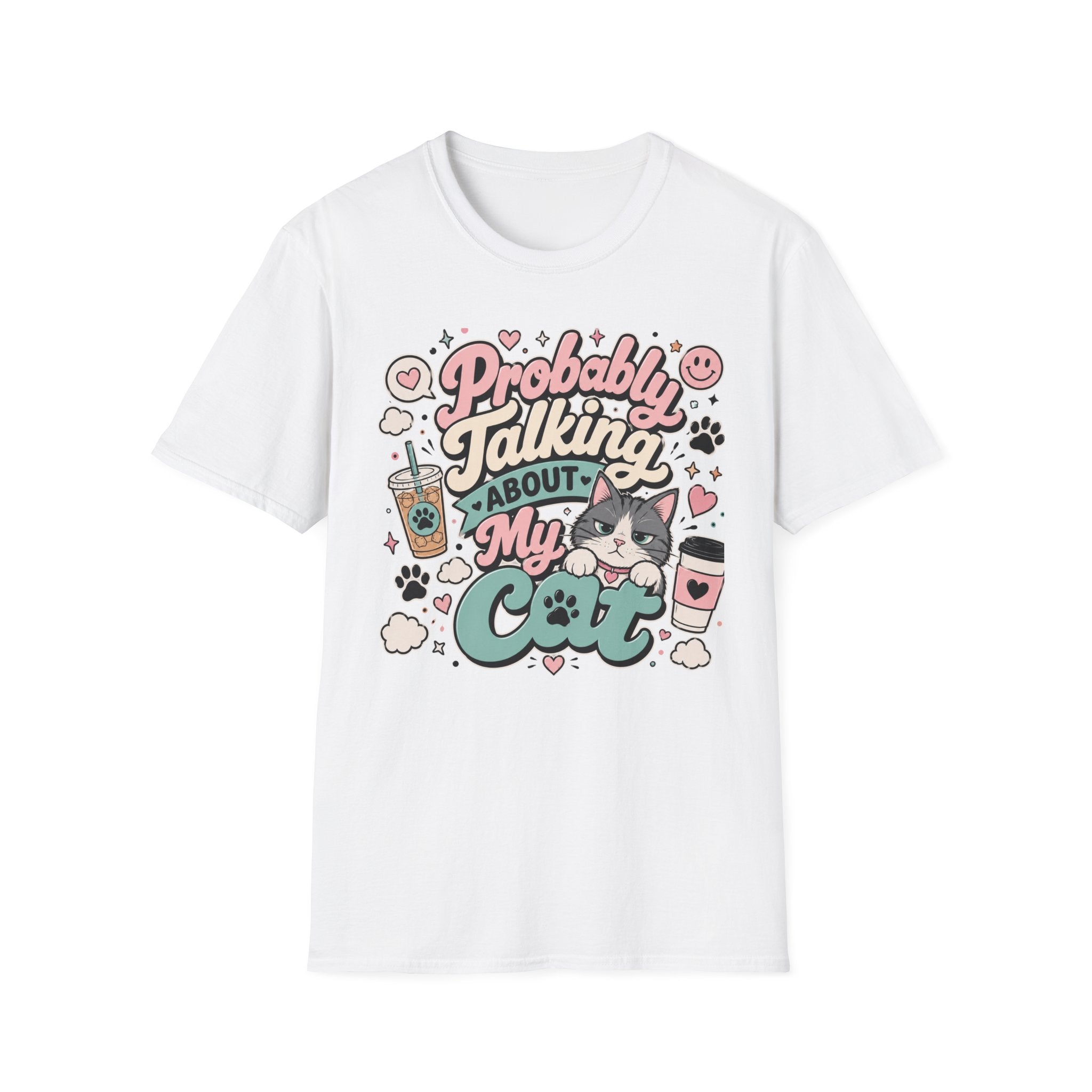 Probably Talking About My Cat T-Shirt — Cute Cat Lover Graphic Tee