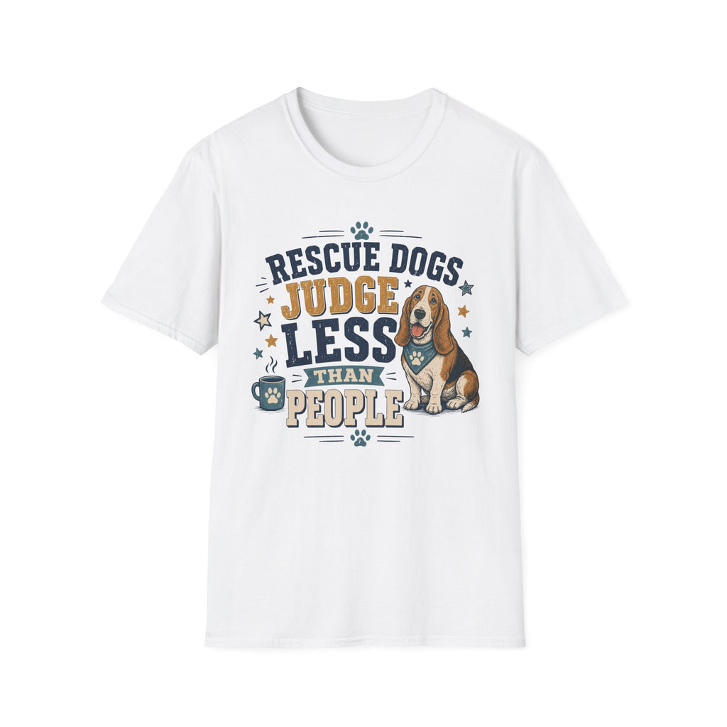 Rescue Dogs Judge Less Than People T-Shirt — Cute Basset Hound Rescue Tee