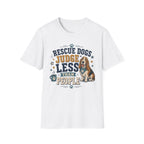 Rescue Dogs Judge Less Than People T-Shirt — Cute Basset Hound Rescue Tee