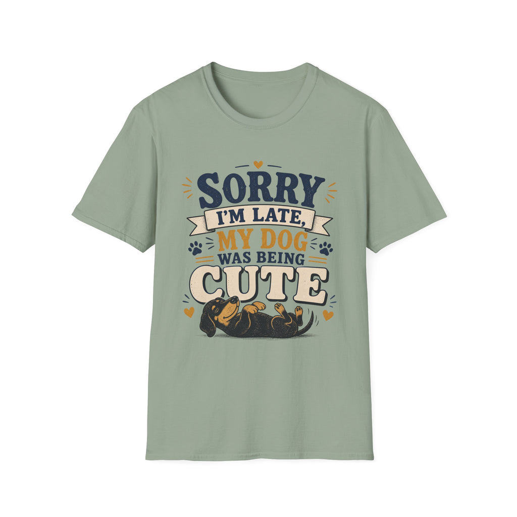 Sorry I'm Late My Dog Was Being Cute T-Shirt — Dachshund Funny Dog Lover Tee