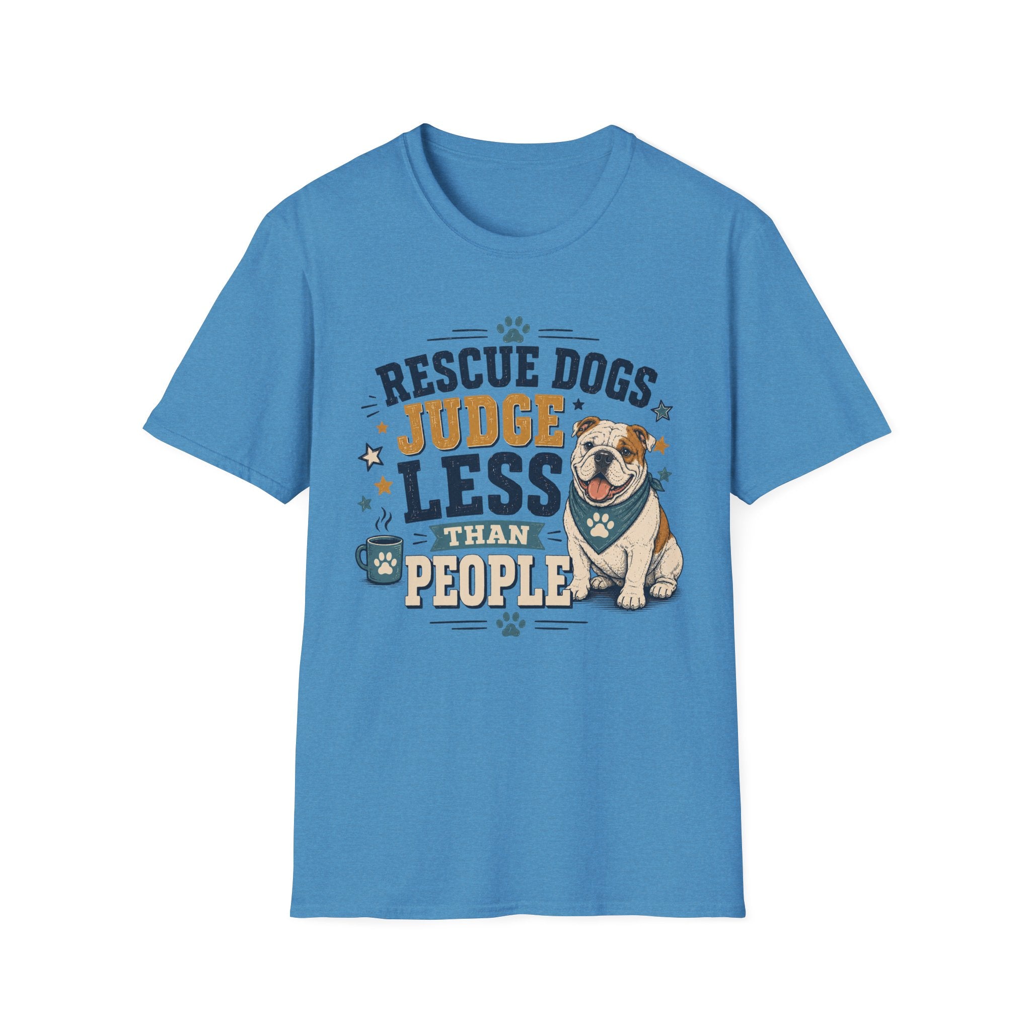Rescue Dogs Judge Less Than People T-Shirt — Cute Bull Dog Rescue Tee