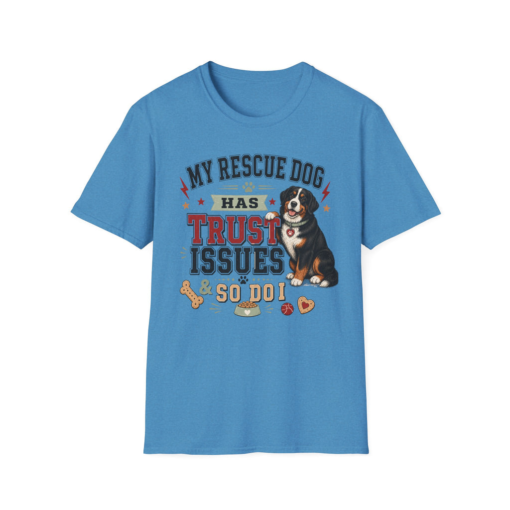 My Rescue Dog Has Trust Issues T-Shirt —Bernese Mountain Rescue Dog Owner Tee