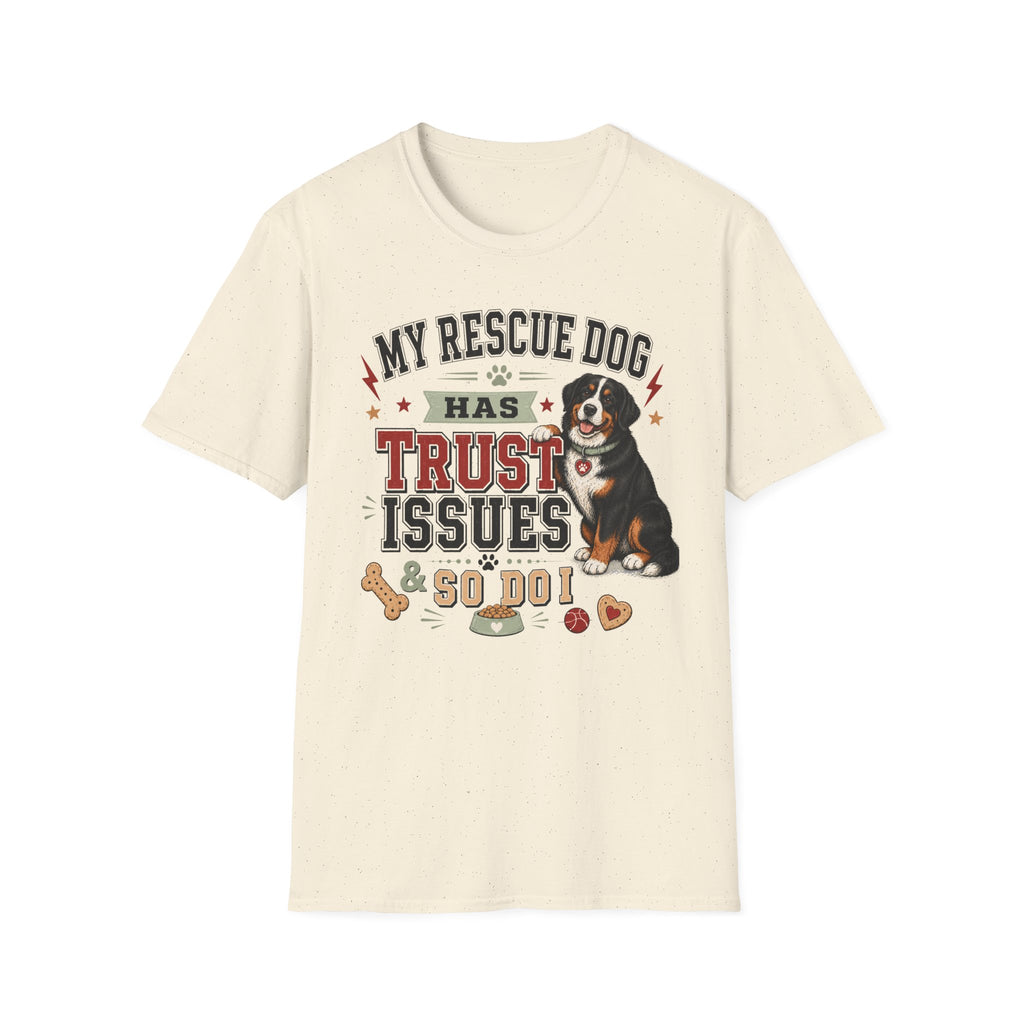 My Rescue Dog Has Trust Issues T-Shirt —Bernese Mountain Rescue Dog Owner Tee