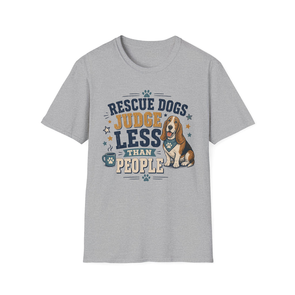 Rescue Dogs Judge Less Than People T-Shirt — Cute Basset Hound Rescue Tee