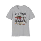 My Rescue Dog Has Trust Issues T-Shirt —Chinese Crested Rescue Dog Owner Tee