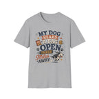 Dog T-Shirt — “My Dog Heard a Bag Open Three Miles Away” Funny Pet Lover Tee
