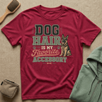 Dog Hair Is My Favorite Accessory T-Shirt — German Shepherd Pet Lover Tee