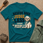 Rescue Dogs Judge Less Than People T-Shirt — Cute Maltese Rescue Tee