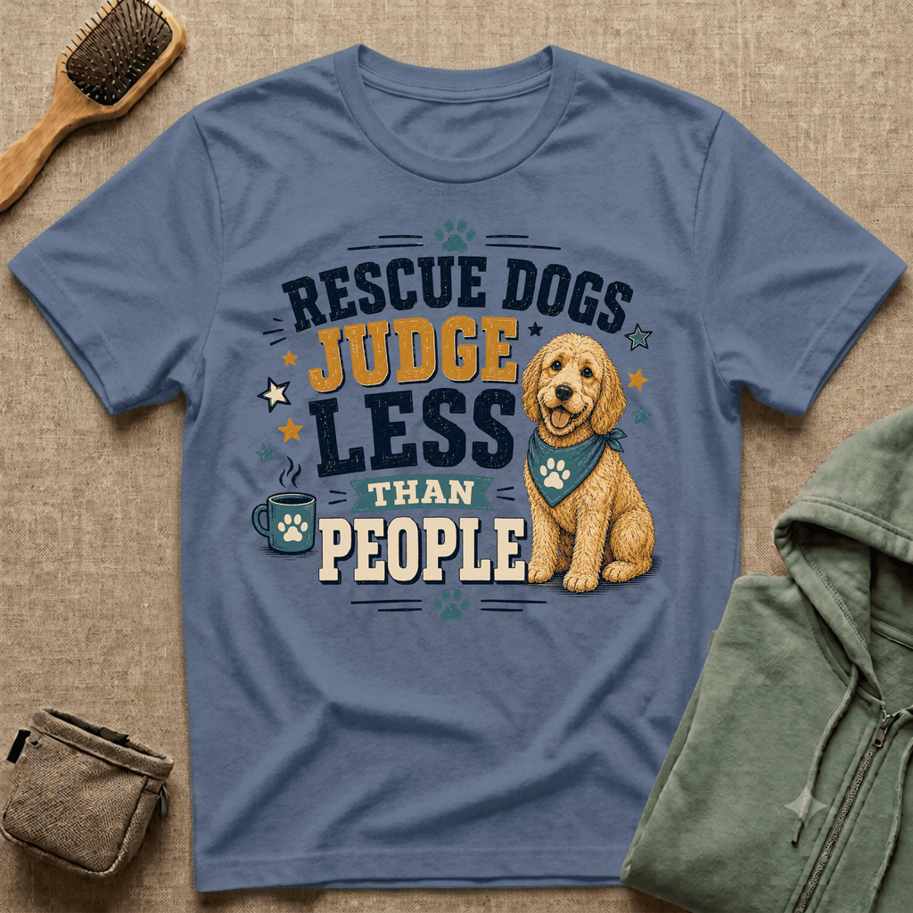Rescue Dogs Judge Less Than People T-Shirt — Cute Golden Doodle Rescue Tee