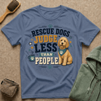 Rescue Dogs Judge Less Than People T-Shirt — Cute Golden Doodle Rescue Tee