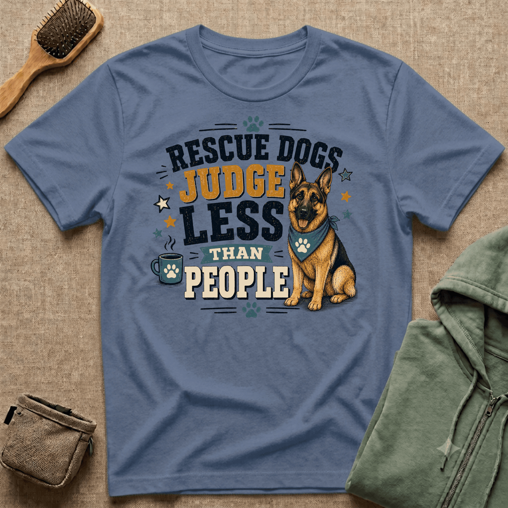 Rescue Dogs Judge Less Than People T-Shirt — Cute German Shepherd Rescue Tee