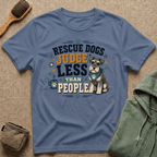 Rescue Dogs Judge Less Than People T-Shirt — Cute Schauzer Rescue Tee