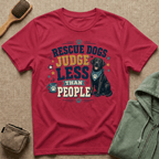 Rescue Dogs Judge Less Than People T-Shirt — Cute Black Lab Rescue Tee