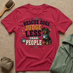 Rescue Dogs Judge Less Than People T-Shirt — Cute Dauschund Rescue Tee