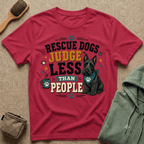 Rescue Dogs Judge Less Than People T-Shirt — Cute Scottie Rescue Tee