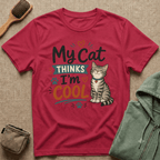My Cat Thinks I’m Cool T-Shirt – Cute Cat Lover Graphic Tee