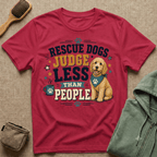 Rescue Dogs Judge Less Than People T-Shirt — Cute Golden Doodle Rescue Tee