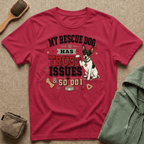 My Rescue Dog Has Trust Issues T-Shirt —Rat Terrier Rescue Dog Owner Tee