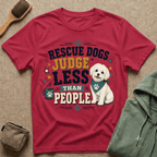 Rescue Dogs Judge Less Than People T-Shirt — Cute Shih Zhu Rescue Tee