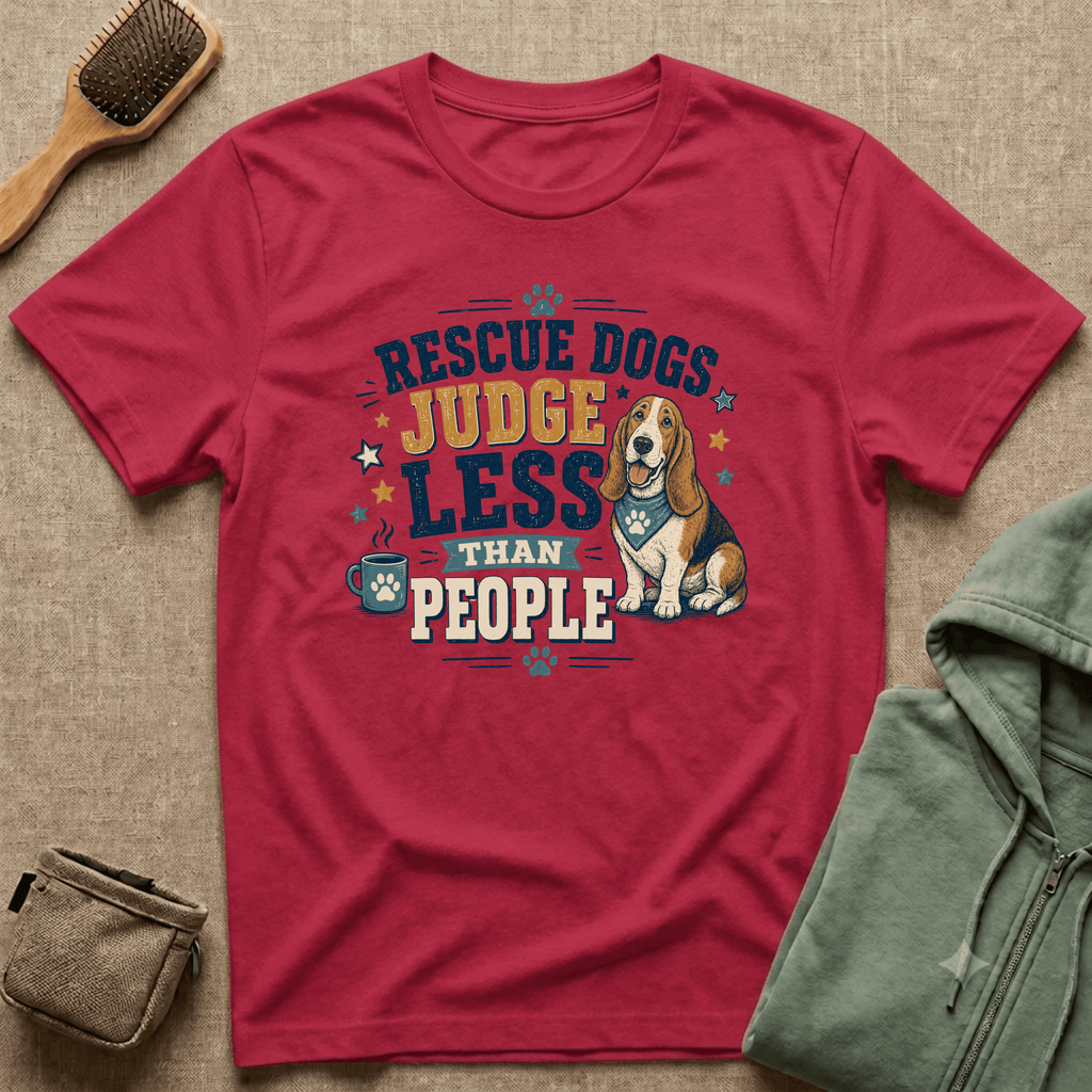 Rescue Dogs Judge Less Than People T-Shirt — Cute Basset Hound Rescue Tee