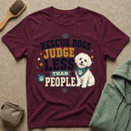 Rescue Dogs Judge Less Than People T-Shirt — Cute Shih Zhu Rescue Tee