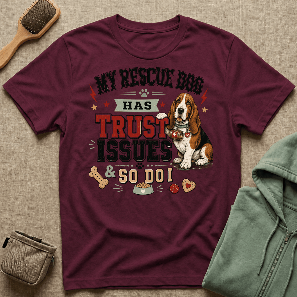 My Rescue Dog Has Trust Issues T-Shirt —Basset Rescue Dog Owner Tee