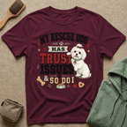 My Rescue Dog Has Trust Issues T-Shirt —Maltese Rescue Dog Owner Tee