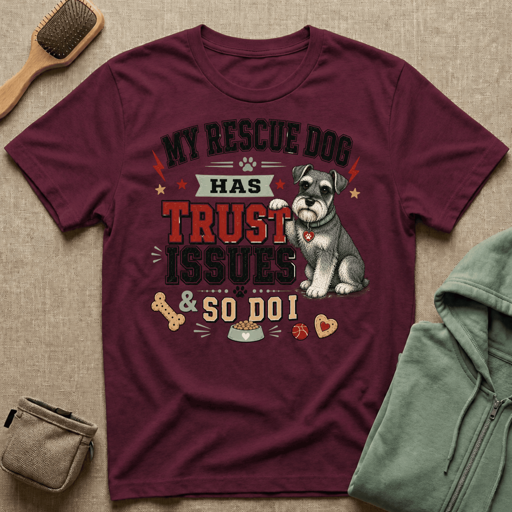 My Rescue Dog Has Trust Issues T-Shirt —Schnauzer Rescue Dog Owner Tee