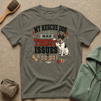 My Rescue Dog Has Trust Issues T-Shirt —Rat Terrier Rescue Dog Owner Tee