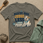 Rescue Dogs Judge Less Than People T-Shirt — Cute Bull Dog Rescue Tee