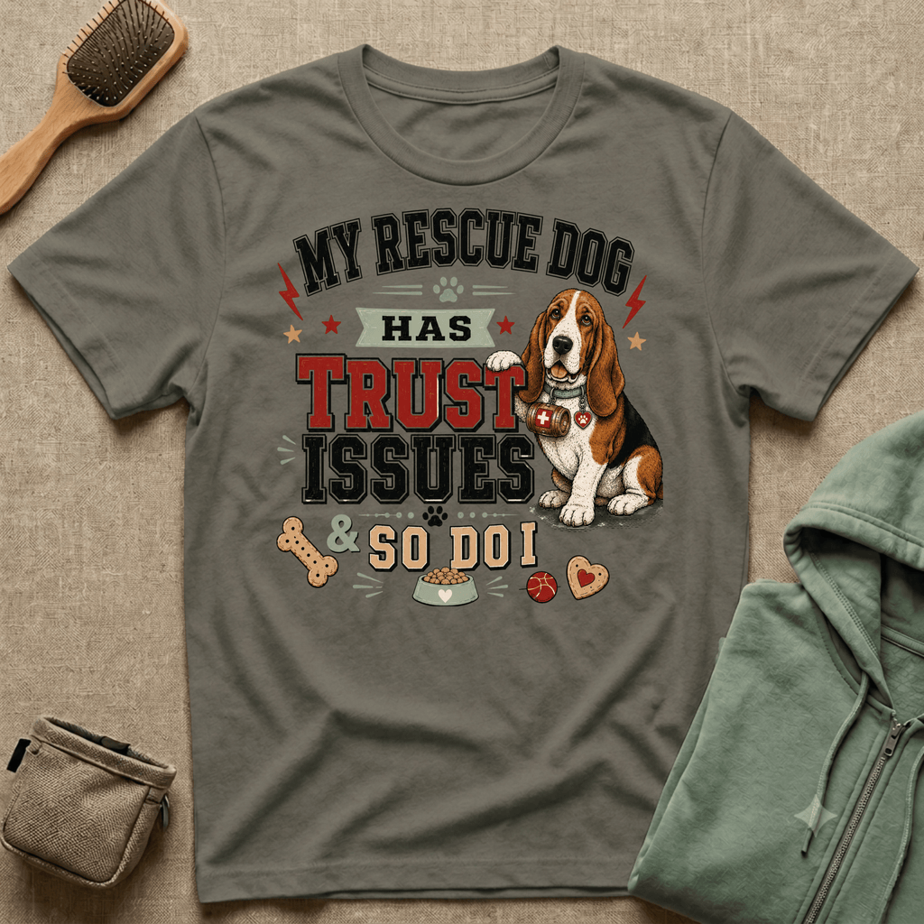 My Rescue Dog Has Trust Issues T-Shirt —Basset Rescue Dog Owner Tee