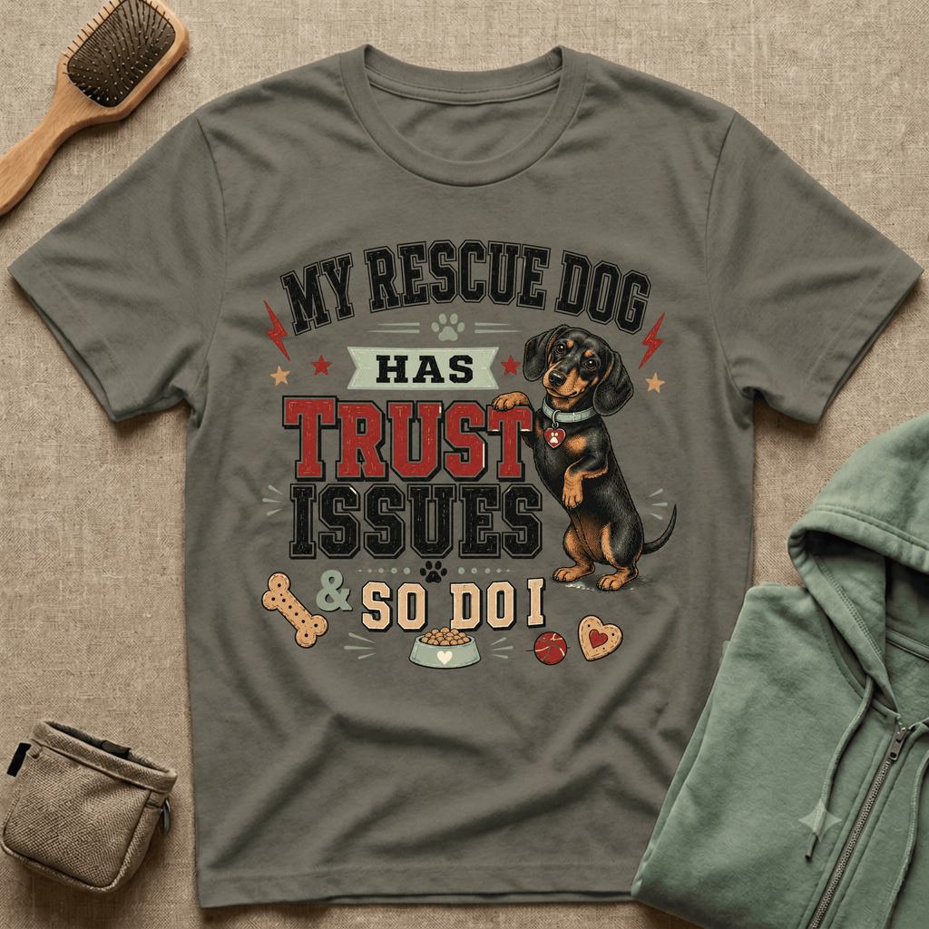 My Rescue Dog Has Trust Issues T-Shirt —Dachshund Rescue Dog Owner Tee