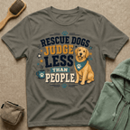 Rescue Dogs Judge Less Than People T-Shirt — Cute Golden Retriever Rescue Tee