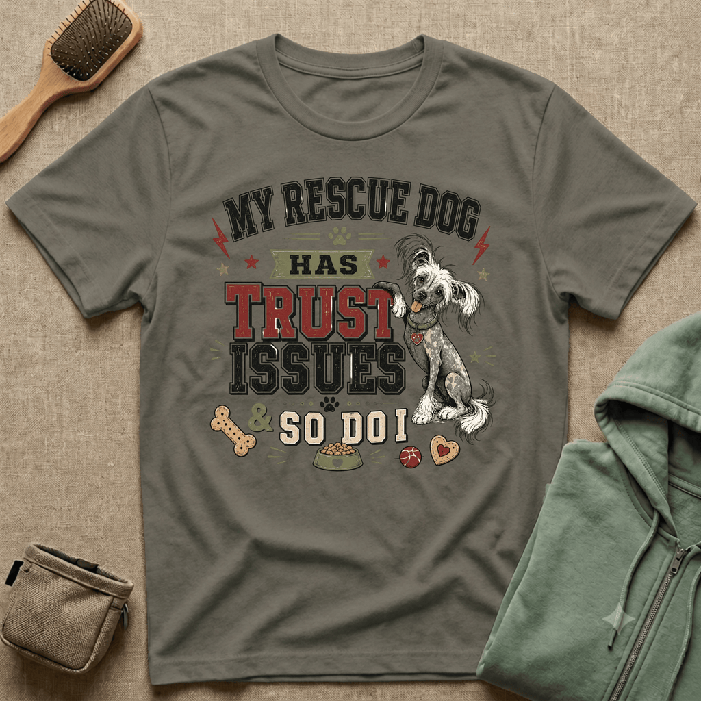 My Rescue Dog Has Trust Issues T-Shirt —Chinese Crested Rescue Dog Owner Tee